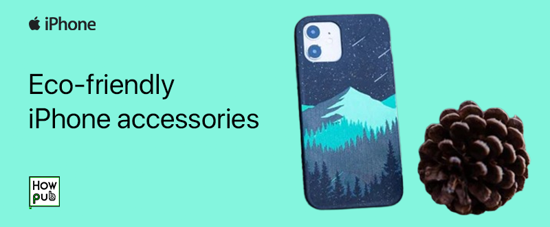 Eco-friendly iPhone accessories