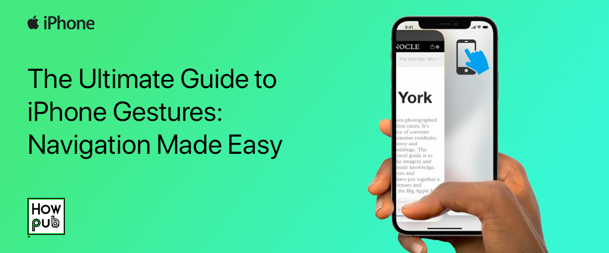 The Ultimate Guide to iPhone Gestures: Navigation Made Easy