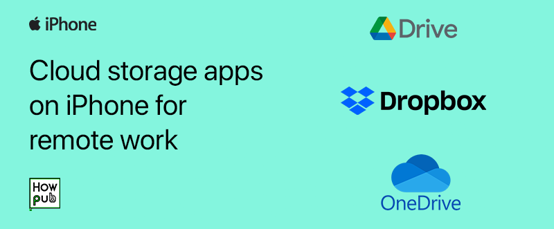 Cloud storage apps on iPhone for remote work