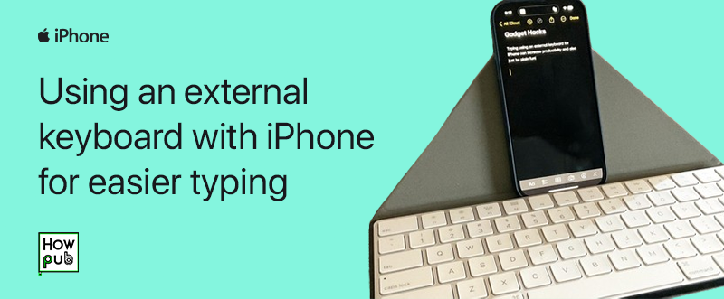 Using an external keyboard with iPhone for easier typing