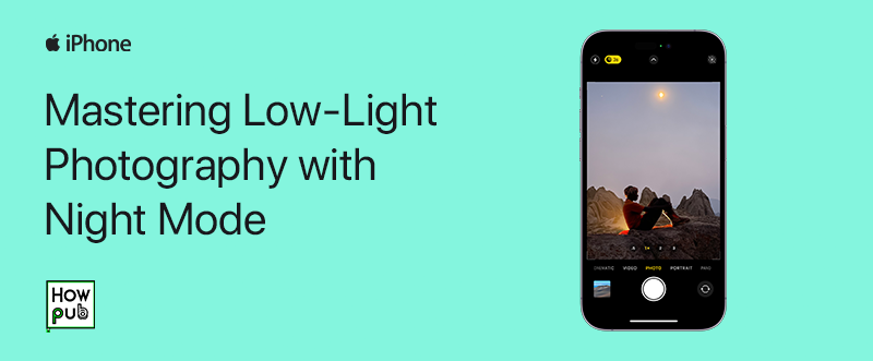 Mastering low-light photography with Night Mode on iPhone